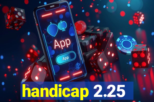 handicap 2.25